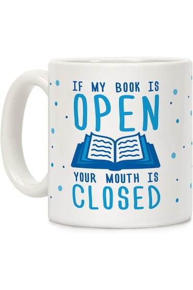 كوب قهوة سيراميك أبيض سعة 11 أونصة من LookHUMAN، إذا كانت كتبي مفتوحة، فمك مغلق