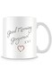 Behind The Glass Good Morning Gorgeous - Printed Funny Mug - Great Gift/Present Idea