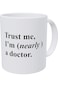 Wampumtuk Trust Me, I'm Nearly A Doctor, Medicine Student 11 Ounces Funny Coffee Mug