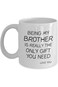 AZZORI Funny Brother Mug Birthday Gifts - Being My Brother Is Really The Only Gift You Need - Love