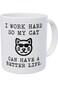 Aviento Blanco Funny Coffee Mug I Work Hard So My Cat Can Have A Better Life 330mls 490 Grammes Ult