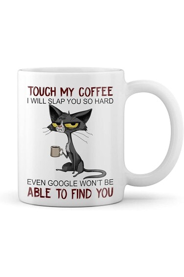 Humew Generic Grumpy Cat Mug Touch My Coffee Mug Ill Slap You So Hard Mug Cat Drink Coffee Mug