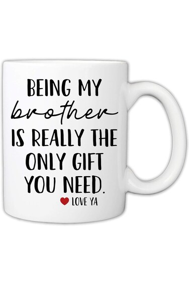 MyCozyCups Funny Mugs For Brother - Being My Brother Is Really The Only Gift You Need 11 Ounce Nove