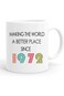 PEJAFAN Making The World A Better Place Since 1971 Coffee Mugs - 50th Birthday Gifts Mug - 11 oz,50
