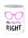 Mr. Always Right Printed Ceramic Mug White/Black/Pink