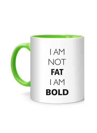 Styles I'm Not Fat, I'm Bold Printed Mug White/Green