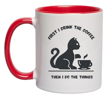 Funny Cat Coffee Mug, 11 oz Mug with Cat Print, First I Drink the Coffee Then I Do the Things