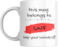 This Mug Belongs to Me, Keep Your Hands Off! Coffee Mug, 11oz, Variety of Names to Choose From, For Home or Office (SAIF - RED)
