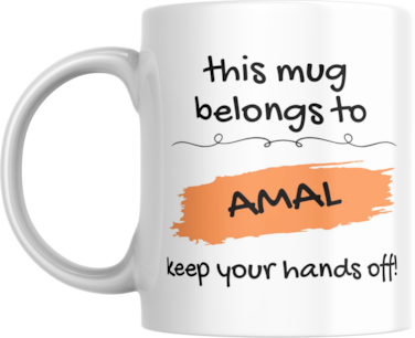 This Mug Belongs to Me, Keep Your Hands Off! Coffee Mug, 11oz, Variety of Names to Choose From, For Home or Office (AMAL - ORANGE)