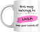This Mug Belongs to Me, Keep Your Hands Off! Coffee Mug, 11oz, Variety of Names to Choose From, For Home or Office (LAILA - PINK)