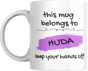 This Mug Belongs to Me, Keep Your Hands Off! Coffee Mug, 11oz, Variety of Names to Choose From, For Home or Office (HUDA - PURPLE)