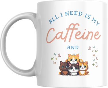 Cute Coffee Mug for Cat Lovers, 11oz, All I Need is My Caffeine and Cats, For Home or Office Use, Gift for Friend, Colleague