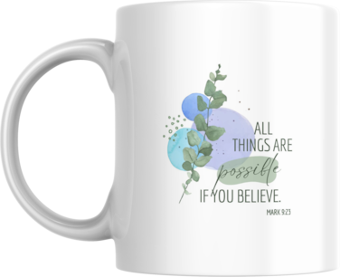 All Things Are Possible If You Believe Christian Coffee Mug, Bible Verse Inspirational Gift