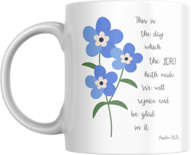 Christian Faith Coffee Mug, This Is The Day The LORD Hath Made, Psalm 118:24 Bible Verse, Gift for All Ages