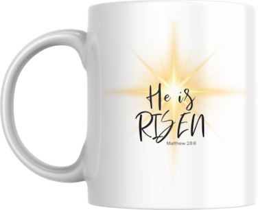 Inspirational Christian Coffee Mug He is Risen, 11oz, Gift for Baptism, Communion, Confirmation, Prayer Group