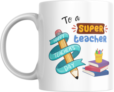 Teacher Appreciation Coffee Mug To a Super Teacher Happy Teacher's Day, Gift for Teacher, Teacher's Day, Man, Woman