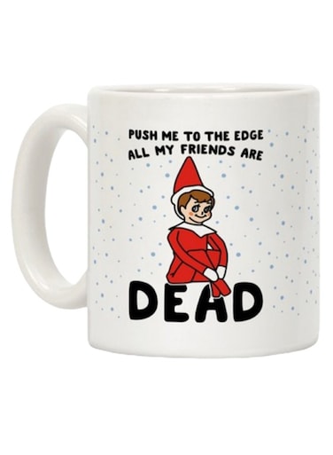 Me To The Edge All My Friends Are Dead Elf Parody Coffee Mug White