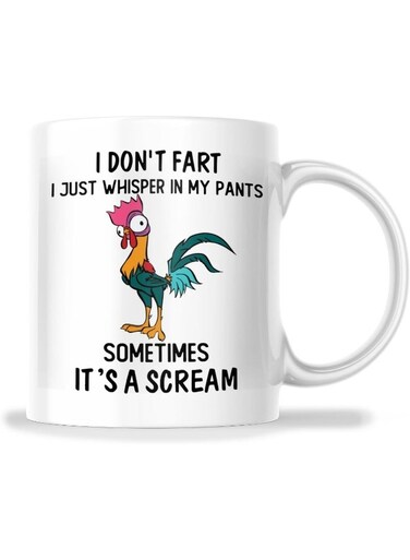 Your Wall Funny Chicken Quote "I Don't Fart. I Just Whisper In My Pants. Sometimes It Screams"   White 11oz By Spoil Your Wall
