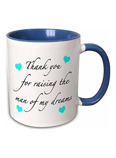 Thank You For Raising The Man Of My Dreams Printed Mug Blue/White/Black