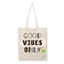 BYFT Tote Bag - Good Vibes Only Printed Stylish Carry-All Cotton Bag Set of 01