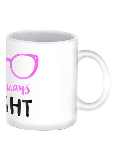 Mr. Always Right Premium Design Printed Mug White