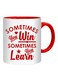 Styles Sometimes You Win Sometimes You Learn Mug White/Red