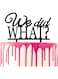 CARISPIBET Cake Topper Funny Cake Decoration with Lettering We Did What? Acrylic Decoration Tool