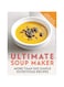 Hamlyn Ultimate Soup Maker: More than 100 simple, nutritious recipes