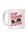Pushing My Buttons Printed Ceramic Coffee Mug White