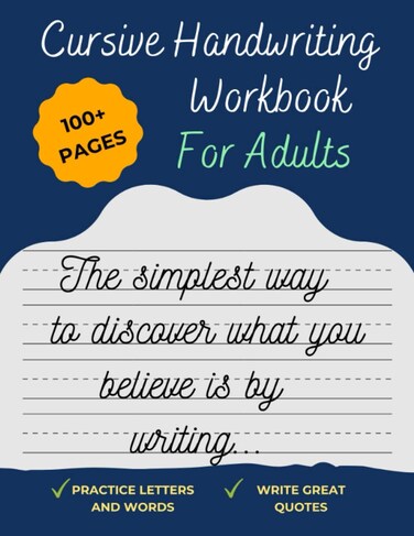 Cursive Handwriting Workbook For Adults: Improve your handwriting, learn how to write Cursive, &amp; practice penmanship [Spencerian Handwriting Books] (Cursive handwriting workbooks)
