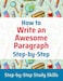 Independently Published How to Write an Awesome Paragraph Step-by-Step: Step-by-Step Study Skills