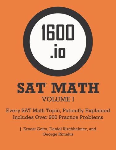 16.io SAT Math Orange Book Volume I: Every Topic, Patiently Explained