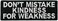 Graphic Dust DON'T MISTAKE MY KINDNESS FOR WEAKNESS Motorcycle NEW Biker Vest Patch PAT-3054