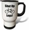 3dRose Shut Up Legs Bicyclists Bike Rides Working Out Spinning Cycling Travel Mug, 14-Ounce