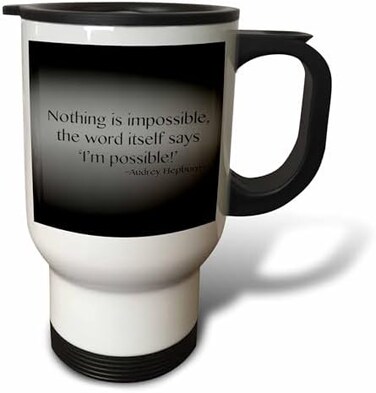 3dRose (410ml Travel Mug) - ToryAnne Collections Quotes - Nothing is impossible, the word itself says 'I'm possible' , Audrey Hepburn - Travel Mug