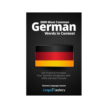 Independently Published 2000 Most Common German Words in Context: Get Fluent &amp; Increase Your German Vocabulary with 2000 German Phrases