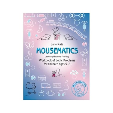 by Olga Lekhtonen (Designer) MouseMatics: Learning Math the Fun Way. Workbook of Logic Problems for children ages 5-6: Volume 1