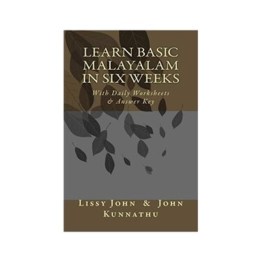 by Lissy J Kunnathu (Author), John D Kunnathu (Author) Learn Basic Malayalam In Six Weeks: With Daily Worksheets &amp; Answer Key