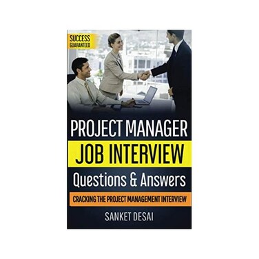 Independently published Project Manager Job Interview Questions &amp; Answers: ing The Project Management Interview