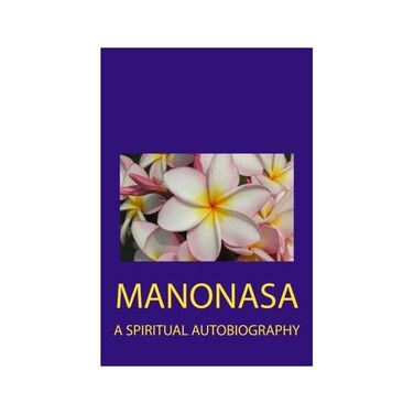 by Michael Langford (Author) Manonasa: A Spiritual Autobiography