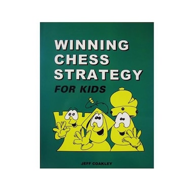 by Jeff Coakley (Author) Winning Chess Strategy for Kids