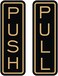 All Quality Classic Vertical Push Pull Door Signs - Great for Glass Doors   Professional Looking Signs   Easy Installation Includes Double-Sided Foam Adhesive Tape (Black/Gold) - Medium (1 Pack)