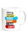 When Nothing Goes Right Go Left Printed Coffee Mug White/Blue/Red 350ml