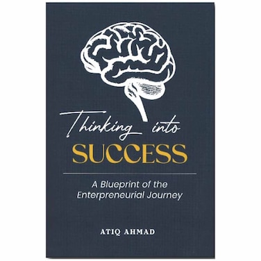 Thinking into Success by Atiq Ahmad, Paperback Book