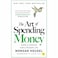 The Art of Spending Money by Morgan Housel, Paperback Book