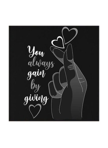 You Always Gain By Giving Love MDF Wall Art Multicolour 30x30centimeter