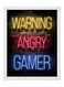 Warning Angry Gamer Neon Wall Art Poster Frame 30x40cm