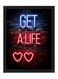Get A Life Funny Gaming Neon Wall Art Poster Frame 21x30 cm