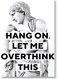 Hang On Let Me Overthink This Wall Art Multicolour 40x60cm