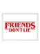 Stranger Things Friends Don't Lie Digital Wall Art Poster Frame 21x30 cm